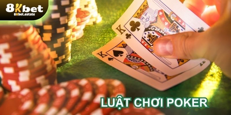 Luật chơi poker tại 8KBET