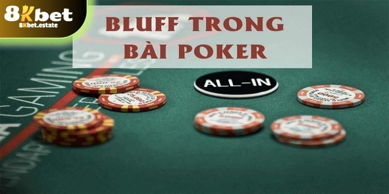 Áp dụng hình thức Bluff luôn hiệu quả trong mẹo chơi Poker